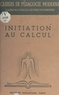 Berthe Boscher et Albert Châtelet - Initiation au calcul - La genèse du nombre chez l'enfant. De la psychologie à la pédagogie du calcul. L'apprentissage des nombres.