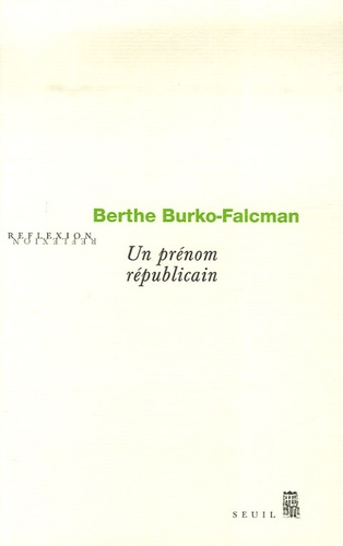 Berthe Burko-Falcman - Un prénom républicain.