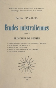 Berthe Gavalda - Études mistraliennes (1). Principes de pensée.