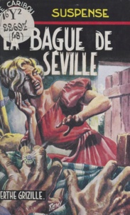 Berthe Grizille - La bague de Séville.