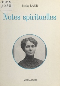 Berthe Laur - Notes spirituelles.
