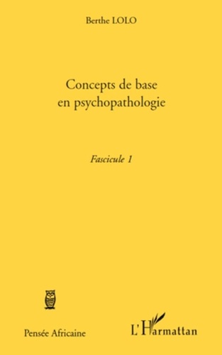 Berthe Lolo - Concepts de base en psychopathologie - Fascicule 1.