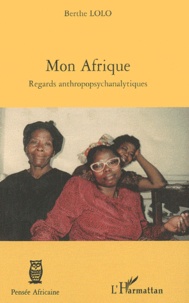 Berthe Lolo - Mon Afrique - Regards anthropopsychanalytique.