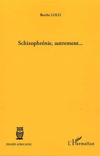 Berthe Lolo - Schizophrénie, autrement....