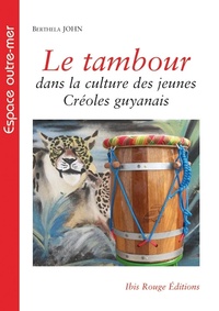 Berthela John - Le tambour dans la culture des jeunes créoles guyanais : une question identitaire ?.