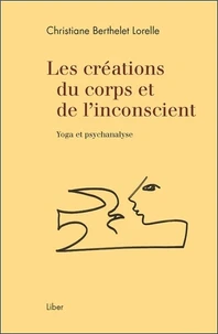 Les créations du corps et de l'inconscient