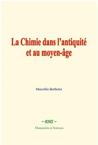 La chimie dans l’antiquité et au moyen-âge