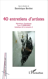 40 entretiens d'artistes Martinique, Guadeloupe