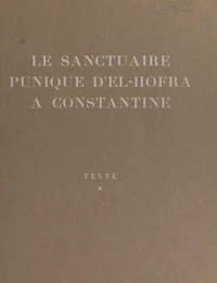 Le sanctuaire punique d'El-Hofra à Constantine (1)