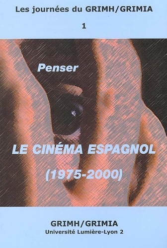  BERTHIER N - Penser le cinéma espagnol 1975-2000.