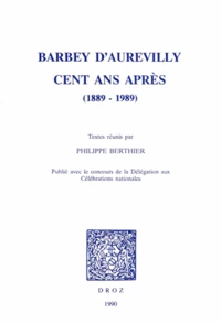 Barbey d'Aurevilly cent ans après (1889-1989)
