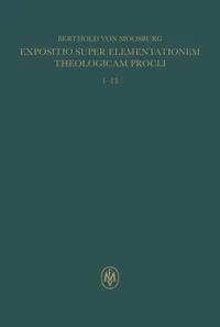 Expositio super Elementationem theologicam Procli. Propositiones 1–13
