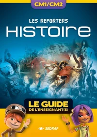 Histoire CM1/CM2 Les reporters