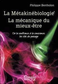 La Métakinébiologie. La mécanique du mieux-être