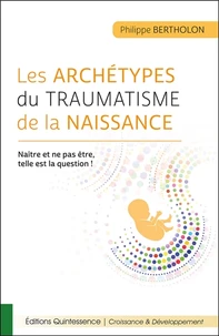 Les archétypes du traumatisme de la naissance
