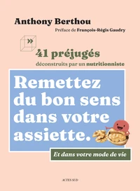Remettez du bon sens dans votre assiette