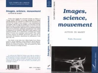 Images, science, mouvement autour de Marey