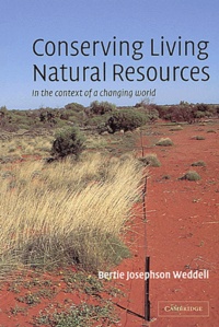 Bertie Josephson Weddell - Conserving Living Natural Resources. - In the context of a changing world.
