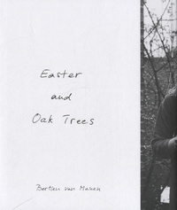 Bertien Van Manen - Easter and Oak Trees.