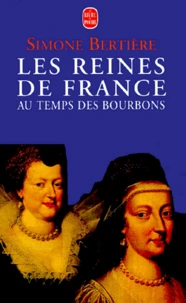 Les Reines De France Au Temps Des Bourbons Coffret 2 Volumes : Volume 1, Les Deux Regentes. Volume 2, Les Femmes Du Roi-Soleil