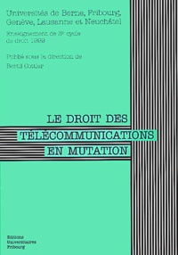 Bertil Cottier et  Collectif - Le Droit Des Telecommunications En Mutation.