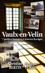 Vaulx-en-Velin, 7 petites histoires à travers les âges
