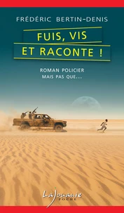 Fuis, vis et raconte !