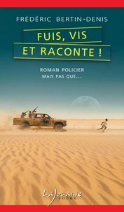 Fuis, vis et raconte !