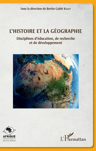 L'histoire et la géographie. Disciplines d'éducation, de recherche et de développement