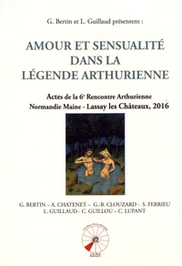 Amour et sensualité dans la légende arthurienne