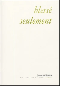 Blessé seulement