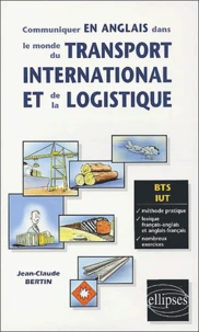 Communiquer en anglais dans le monde du transport international et de la logistique BTS/IUT
