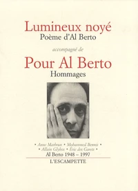Lumineux noyé accompagné de Pour Al Berto