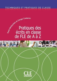 Pratique des écrits en classe de FLE de A à Z