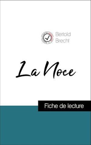 Analyse de l'œuvre : La Noce (résumé et fiche de lecture plébiscités par les enseignants sur fichedelecture.fr)