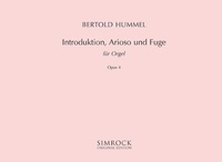 Bertold Hummel - Simrock Original Edition  : Introduction, Arioso et Fugue - op. 4. organ..