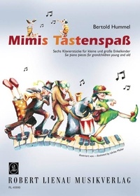 Bertold Hummel et Ulrike Müller - Mimis Tastenspaß - 6 pièces pour piano pour les petits et les grands petit-enfants. piano..