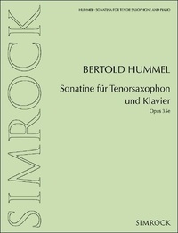 Bertold Hummel - Sonatina for tenor saxophone and piano - op. 35e. tenor saxophone and piano..