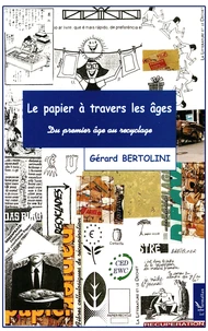 Le Papier A Travers Les Ages. Du Premier Age Au Recyclage
