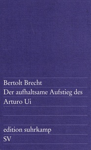 Bertolt Brecht - Der aufhaltsame Aufstieg des Arturo Ui.
