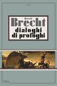 Bertolt Brecht et Margherita Consentino - Dialoghi di profughi.