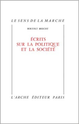 Bertolt Brecht - Ecrits sur la politique et la société.