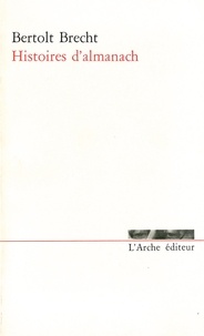 Bertolt Brecht - Histoires d'almanach.