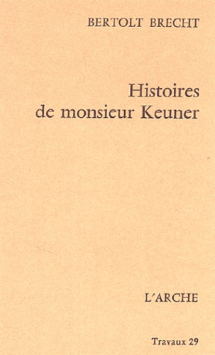 Bertolt Brecht - Histoires de monsieur Keuner.