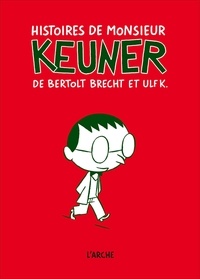 Bertolt Brecht et Ulf K. - Histoires de monsieur Keuner.