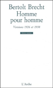 Bertolt Brecht - Homme Pour Homme. Versions 1926 Et 1938.