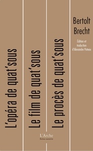 Télécharger l'ebook pour itouch L’opéra de quat’sous ; Le film de quat'sous ; Le procès de quat’sous par Bertolt Brecht, Alexandre Pateau