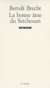 Bertolt Brecht - La bonne âme du Setchouan.