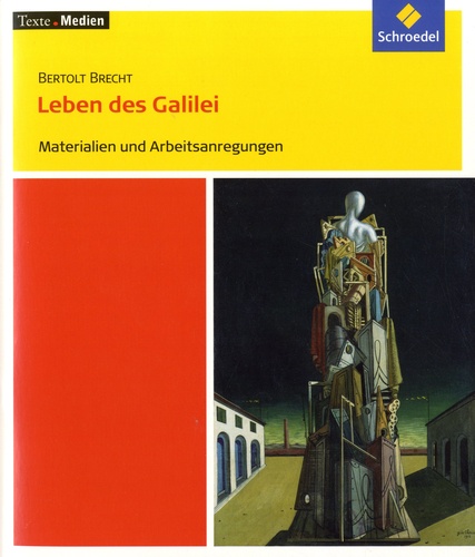 Bertolt Brecht - Leben des Galilei - Materialien und Arbeitsanregungen.