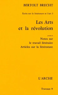 Les Arts Et La Revolution, Precede De Notes Sur Le Travail Litteraire, Articles Sur La Litterature